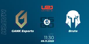 GANK Esports VS Brute GANK Esports VS Brute