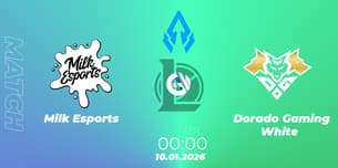 Milk Esports VS Dorado Gaming White