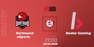 Dortmund eSports VS Bodax Gaming Dortmund eSports VS Bodax Gaming