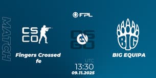 Fingers Crossed fe VS BIG EQUIPA