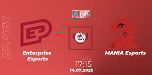 Enterprise Esports VS MANIA Esports Enterprise Esports VS MANIA Esports