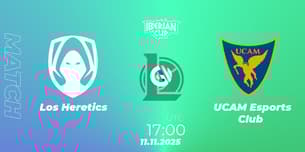 Los Heretics VS UCAM Esports Club