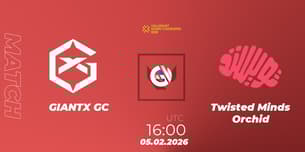 GIANTX GC VS Twisted Minds Orchid