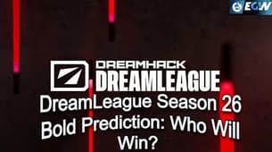 DreamLeague Season 26 Bold Prediction: Who Will Win? DreamLeague Season 26 Bold Prediction: Who Will Win?