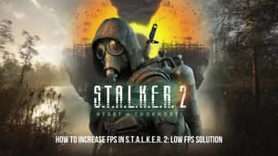 Sådan øger du FPS i S.T.A.L.K.E.R. 2: Løsning til lav FPS