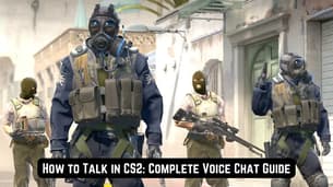 How to Talk in CS2: Complete Voice Chat Guide