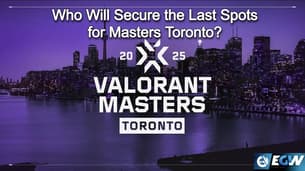 VCT 2025: EMEA Stage 1 – 4 Teams Remain: Who Will Secure the Last Spots for Masters Toronto?