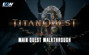 Titan Quest II - przewodnik po głównym zadaniu we wczesnym dostępie