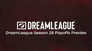 Forhåndsvisning af Dota 2 DreamLeague sæson 28 slutspil