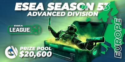 ESEA Season 53: Advanced Division - Europe
