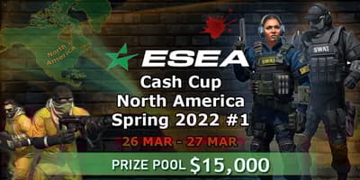 ESEA Cash Cup: North America - Spring 2022 #1