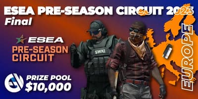 ESEA Pre-Season Circuit 2023: European Final ESEA Pre-Season Circuit 2023: European Final
