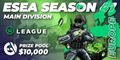ESEA Season 47: Main Division - Europe