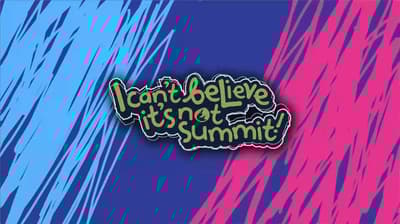 I Can't Believe It's Not Summit!