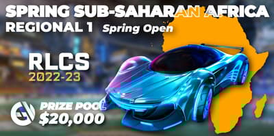 RLCS 2022-23 - Spring: Sub-Saharan Africa Regional 1 - Spring Open