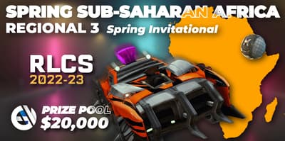 RLCS 2022-23 - Spring: Sub-Saharan Africa Regional 3 - Spring Invitational