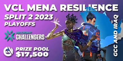 VCL MENA: Resilience - GCC and Iraq Split 2 2023 Playoffs