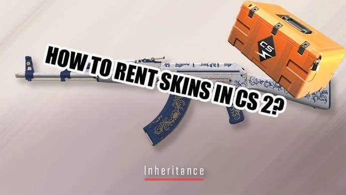 Guide: How to Rent Skins in Counter-Strike 2 Guide: How to Rent Skins in Counter-Strike 2