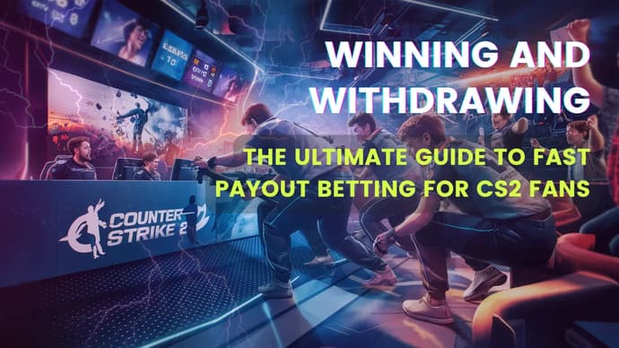 Ganar y Retirar: La Guía Definitiva de Apuestas con Pagos Rápidos para Aficionados al CS2 Ganar y Retirar: La Guía Definitiva de Apuestas con Pagos Rápidos para Aficionados al CS2