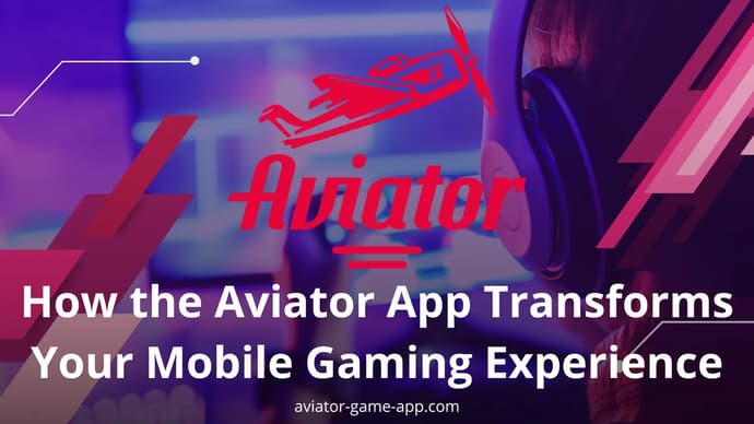 How the Aviator App Transforms Your Mobile Gaming Experience How the Aviator App Transforms Your Mobile Gaming Experience