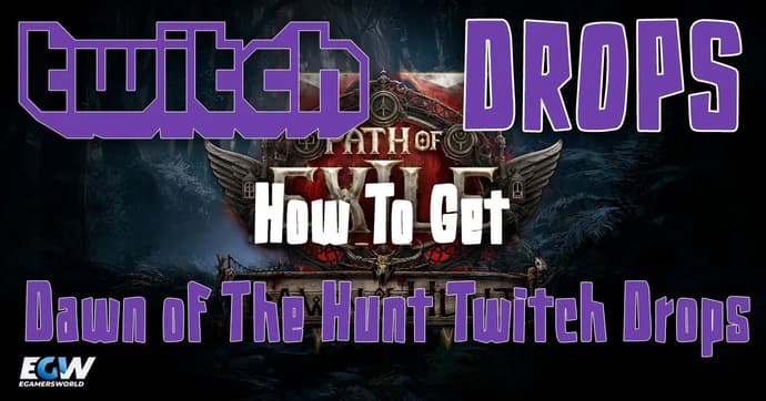 Comment obtenir Path of Exile 2 : Dawn of The Hunt Twitch Drops Comment obtenir Path of Exile 2 : Dawn of The Hunt Twitch Drops