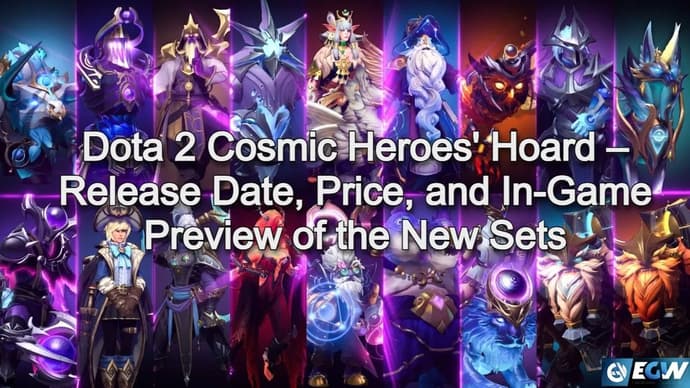 Dota 2 Cosmic Heroes' Hoard - Release-Datum, Preis und In-Game-Vorschau auf die neuen Sets