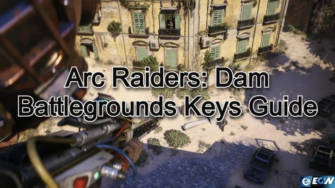 Arc Raiders: Przewodnik po kluczach do Dam Battlegrounds