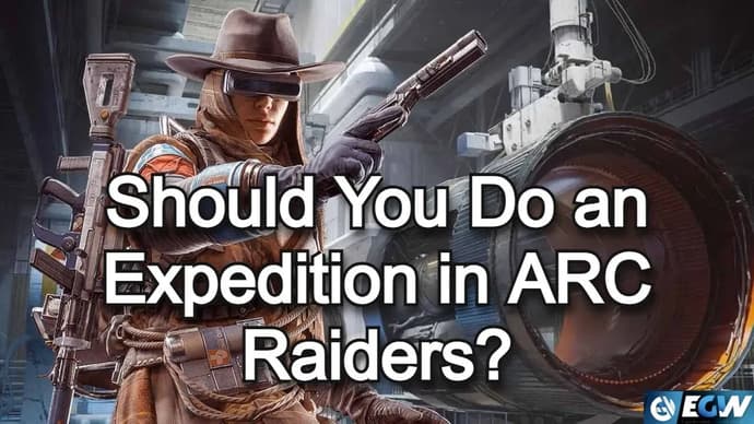 ¿Debería hacer una expedición en ARC Raiders? ¿Debería hacer una expedición en ARC Raiders?