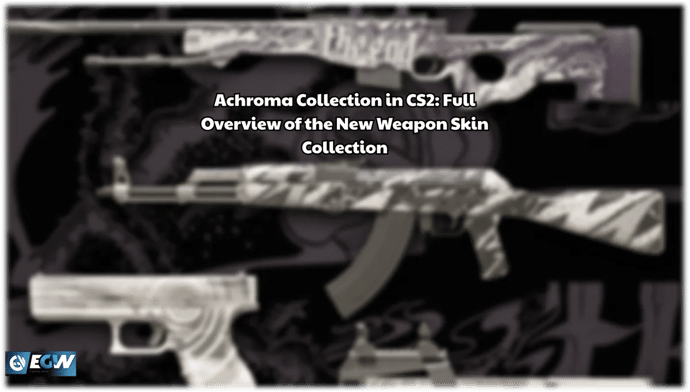Achroma Collection in CS2: Full Overview of the New Weapon Skin Collection
