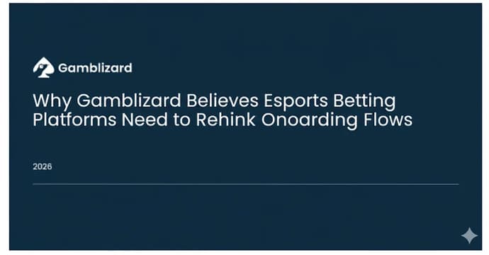 Why Gamblizard Believes Esports Betting Platforms Need to Rethink Onboarding Flows Why Gamblizard Believes Esports Betting Platforms Need to Rethink Onboarding Flows
