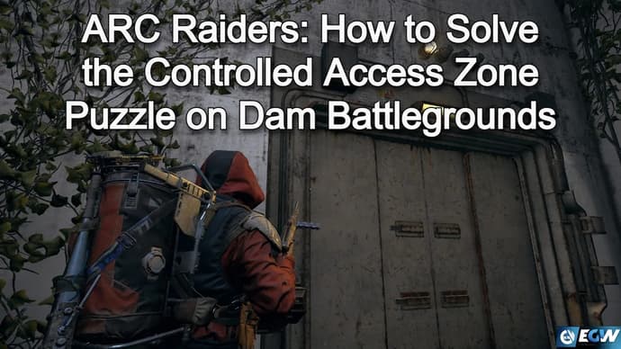 ARC Raiders: Sådan løser du puslespillet med den kontrollerede adgangszone på Dam Battlegrounds