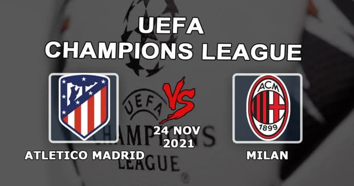 Atlético de Madrid - Milán: pronóstico y apuesta en el partido de la Champions League - 24/11/2021 Atlético de Madrid - Milán: pronóstico y apuesta en el partido de la Champions League - 24/11/2021