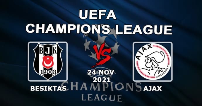 Besiktas - Ajax: pronostic et pari sur le match de Ligue des Champions - 24/11/2021 Besiktas - Ajax: pronostic et pari sur le match de Ligue des Champions - 24/11/2021