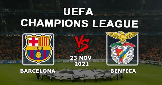 Barcelona - Benfica: pronóstico y apuesta en el partido de la Champions League - 23.11.2021 Barcelona - Benfica: pronóstico y apuesta en el partido de la Champions League - 23.11.2021