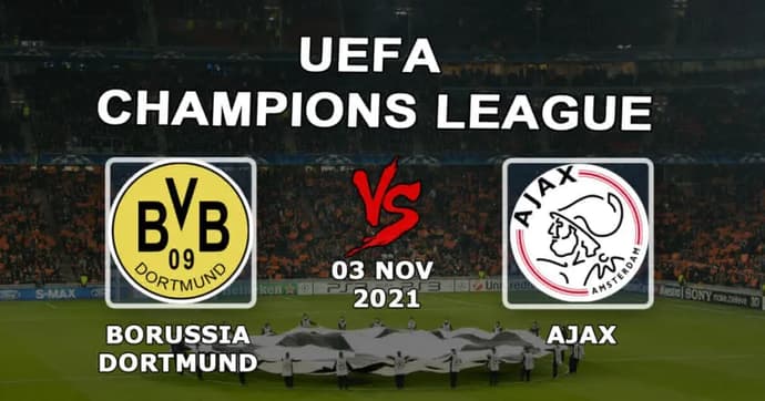 Borussia Dortmund - Ajax: pronostic et pari sur le match de Ligue des Champions - 03.11.2021 Borussia Dortmund - Ajax: pronostic et pari sur le match de Ligue des Champions - 03.11.2021
