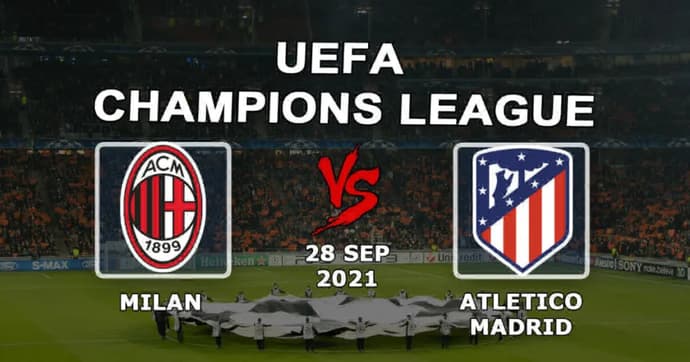 Mediolan - Atletico Madryt: prognoza i zakład na mecz Ligi Mistrzów - 28.09.2021 Mediolan - Atletico Madryt: prognoza i zakład na mecz Ligi Mistrzów - 28.09.2021