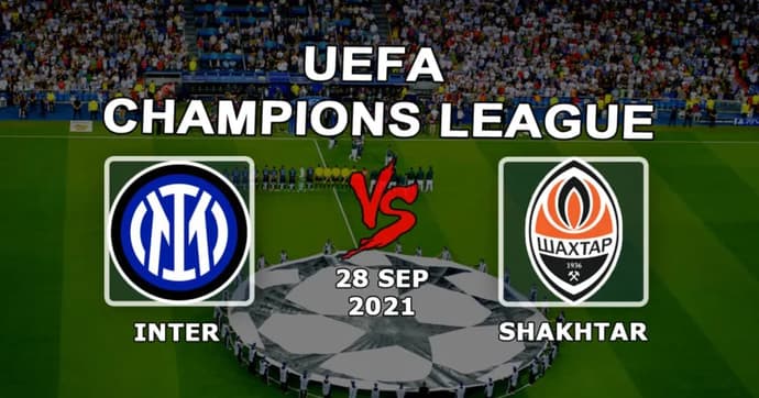 Inter - Shakhtar: predicción y apuesta por la Champions League - 28/09/2021 Inter - Shakhtar: predicción y apuesta por la Champions League - 28/09/2021