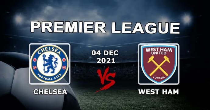 West Ham - Chelsea: Ennuste ja veto Valioliigan ottelusta - 04.12.2021 West Ham - Chelsea: Ennuste ja veto Valioliigan ottelusta - 04.12.2021