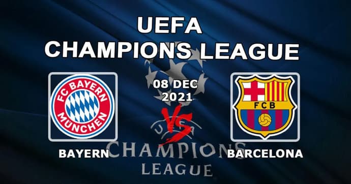 Bayern - Barcelona: prediction and bet on the Champions League match - 08.12.2021 Bayern - Barcelona: prediction and bet on the Champions League match - 08.12.2021