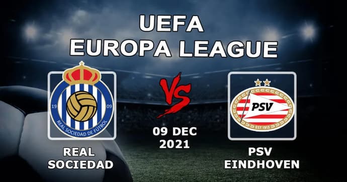 Real Sociedad - PSV: ennuste ja veto Eurooppa-liigan otteluun - 09.12.2021 Real Sociedad - PSV: ennuste ja veto Eurooppa-liigan otteluun - 09.12.2021