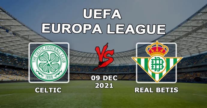 Celtic vs Betis: Avrupa Ligi maçı için tahmin ve bahis - 09/12/2021 Celtic vs Betis: Avrupa Ligi maçı için tahmin ve bahis - 09/12/2021
