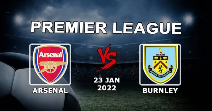 Arsenal - Burnley: pronostic et pari sur le match de Premier League - 23.01.2022 Arsenal - Burnley: pronostic et pari sur le match de Premier League - 23.01.2022