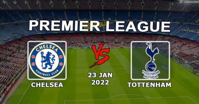 Chelsea - Tottenham: prognozy i zakład na mecz Premier League - 23.01.2022 Chelsea - Tottenham: prognozy i zakład na mecz Premier League - 23.01.2022
