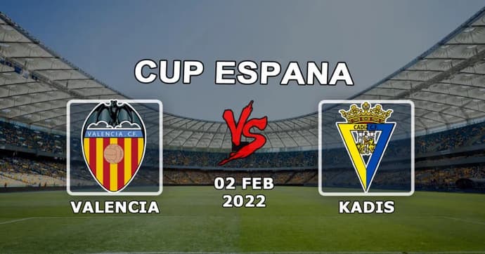 Valencia - Cádiz: pronóstico y apuesta a 1/4 Copa de España - 02.02.2022 Valencia - Cádiz: pronóstico y apuesta a 1/4 Copa de España - 02.02.2022