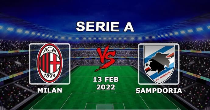 Milan vs Sampdoria: Serie A pronostic et pari - 13.02.2022 Milan vs Sampdoria: Serie A pronostic et pari - 13.02.2022