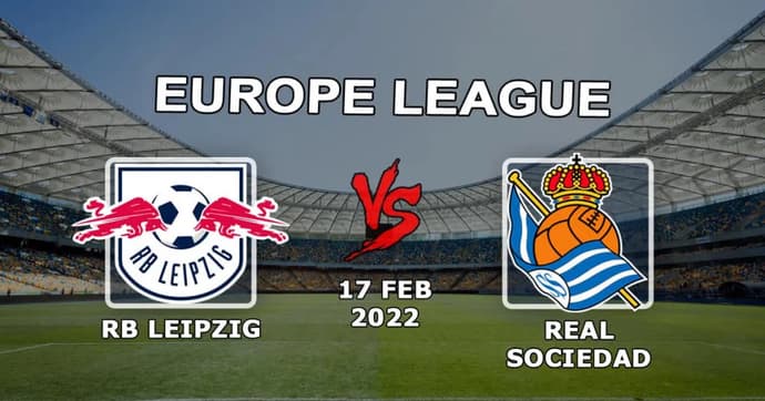 RB Leipzig - Real Sociedad: forudsigelse og spil på kampen om 1/16-finalerne i Europa League - 17.02.2022 RB Leipzig - Real Sociedad: forudsigelse og spil på kampen om 1/16-finalerne i Europa League - 17.02.2022