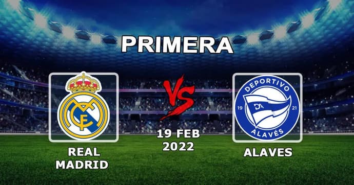 Real Madrid - Alaves: pronostic et pari sur le match Exemples - 19.02.2022 Real Madrid - Alaves: pronostic et pari sur le match Exemples - 19.02.2022