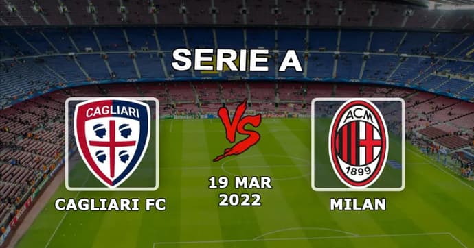 Cagliari - Mediolan: typowanie Serie A i zakład - 19.03.2022 Cagliari - Mediolan: typowanie Serie A i zakład - 19.03.2022