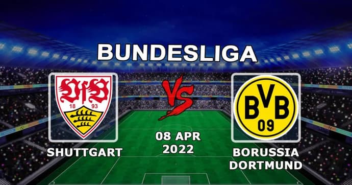 Stuttgart - Borussia Dortmund: ennuste ja veto Bundesliigan ottelusta - 08.04.2022 Stuttgart - Borussia Dortmund: ennuste ja veto Bundesliigan ottelusta - 08.04.2022