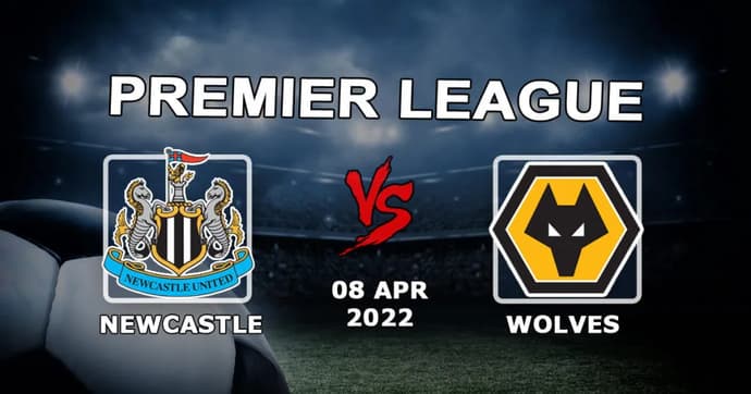 Newcastle - Wolverhampton Wolves: pronostic et pari sur le match de Premier League - 08.04.2022 Newcastle - Wolverhampton Wolves: pronostic et pari sur le match de Premier League - 08.04.2022